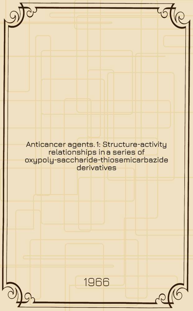Anticancer agents. 1 : Structure-activity relationships in a series of oxypoly-saccharide-thiosemicarbazide derivatives