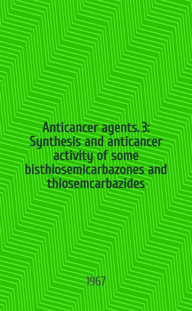 Anticancer agents. 3 : Synthesis and anticancer activity of some bisthiosemicarbazones and thiosemcarbazides