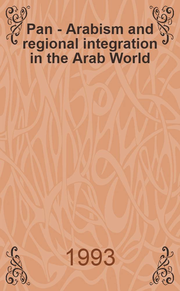Pan - Arabism and regional integration in the Arab World