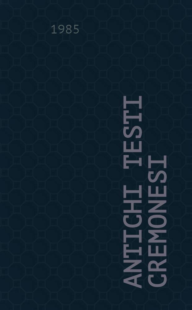 Antichi testi cremonesi : Due libri di conti del convento di S. Antonio di Cremona (1428-1433)