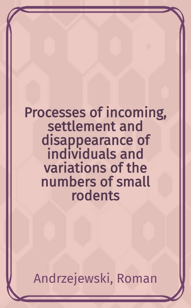 Processes of incoming, settlement and disappearance of individuals and variations of the numbers of small rodents