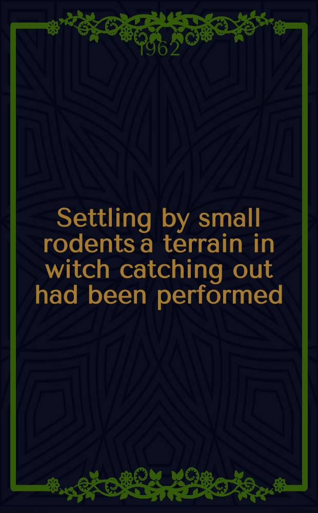 Settling by small rodents a terrain in witch catching out had been performed
