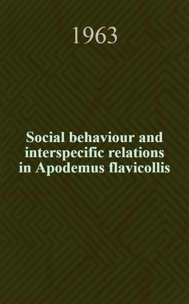 Social behaviour and interspecific relations in Apodemus flavicollis (Melchior, 1834) and Clethrionomys glareolus (Schreber, 1780)