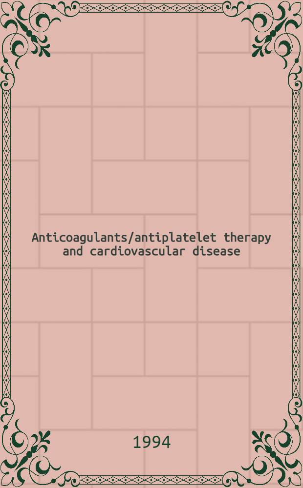 Anticoagulants/antiplatelet therapy and cardiovascular disease