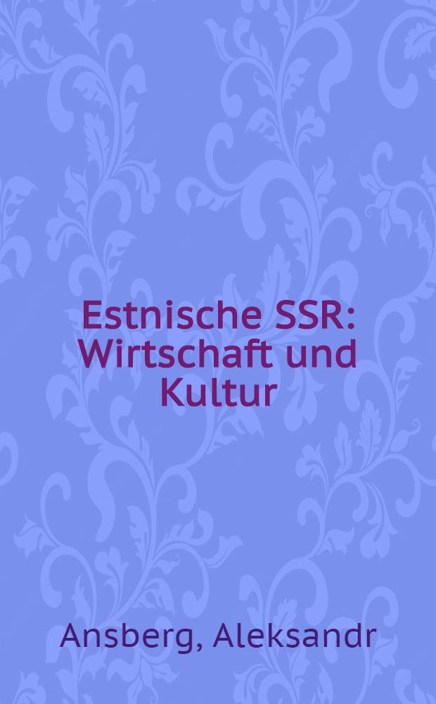 Estnische SSR : Wirtschaft und Kultur