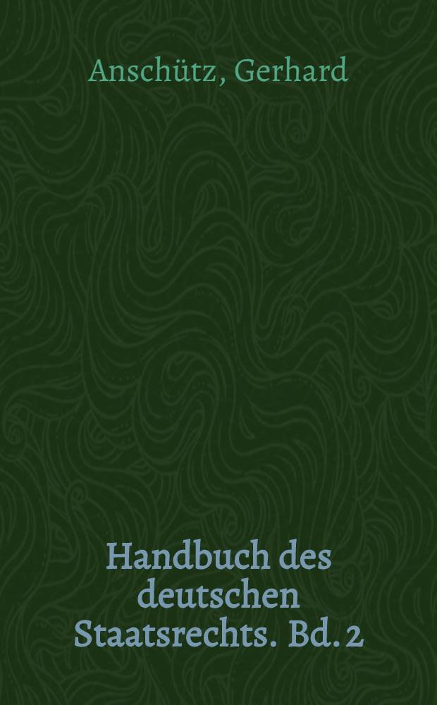 Handbuch des deutschen Staatsrechts. Bd. 2