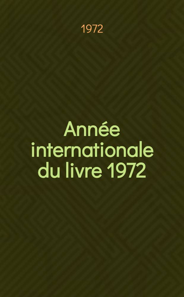 Année internationale du livre 1972 : Bulletin. № 6 : Janvier 1972