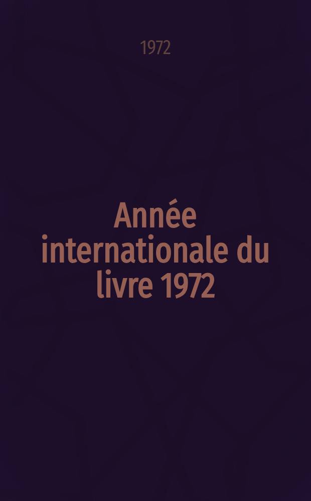 Année internationale du livre 1972 : Bulletin. № 7 : Février 1972
