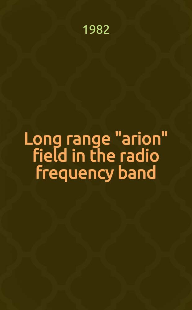 Long range "arion" field in the radio frequency band