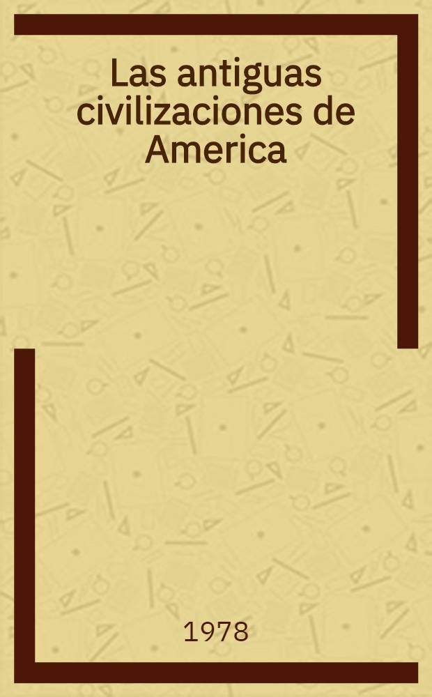 Las antiguas civilizaciones de America : Recolección