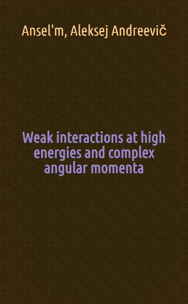 Weak interactions at high energies and complex angular momenta