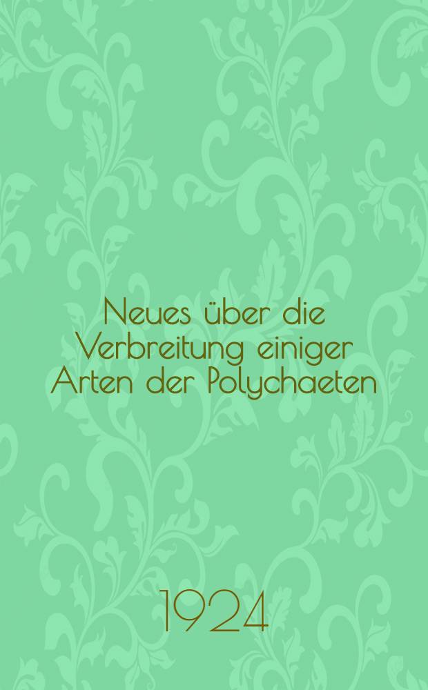 ... Neues über die Verbreitung einiger Arten der Polychaeten