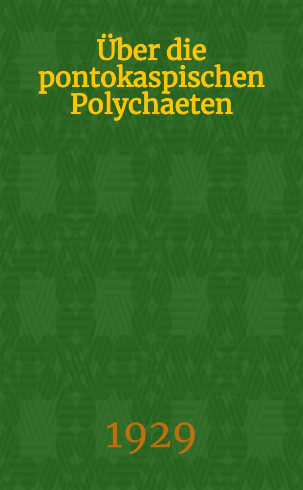 ... Über die pontokaspischen Polychaeten