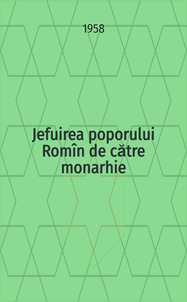 Jefuirea poporului Romîn de către monarhie