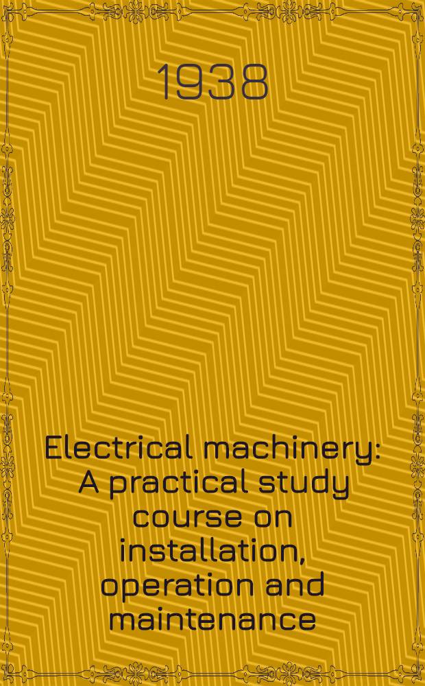 Electrical machinery : A practical study course on installation, operation and maintenance