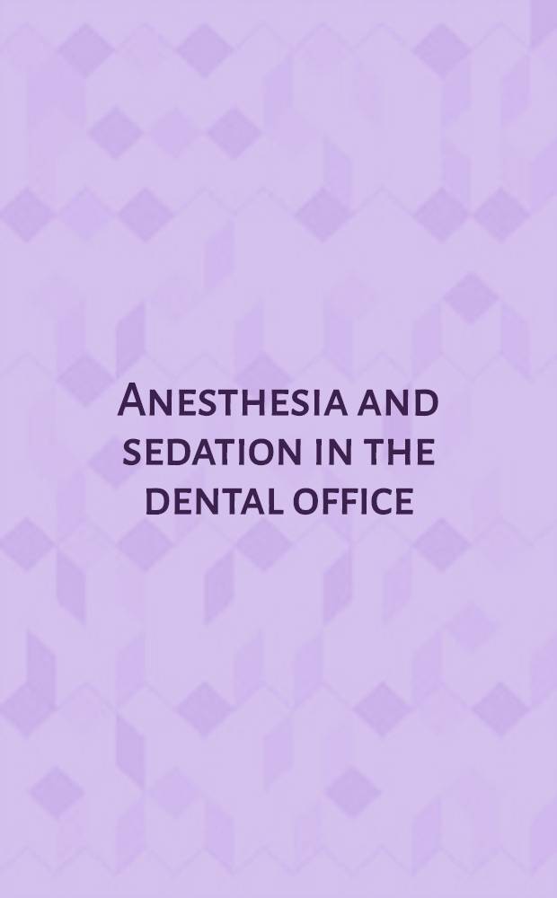 Anesthesia and sedation in the dental office