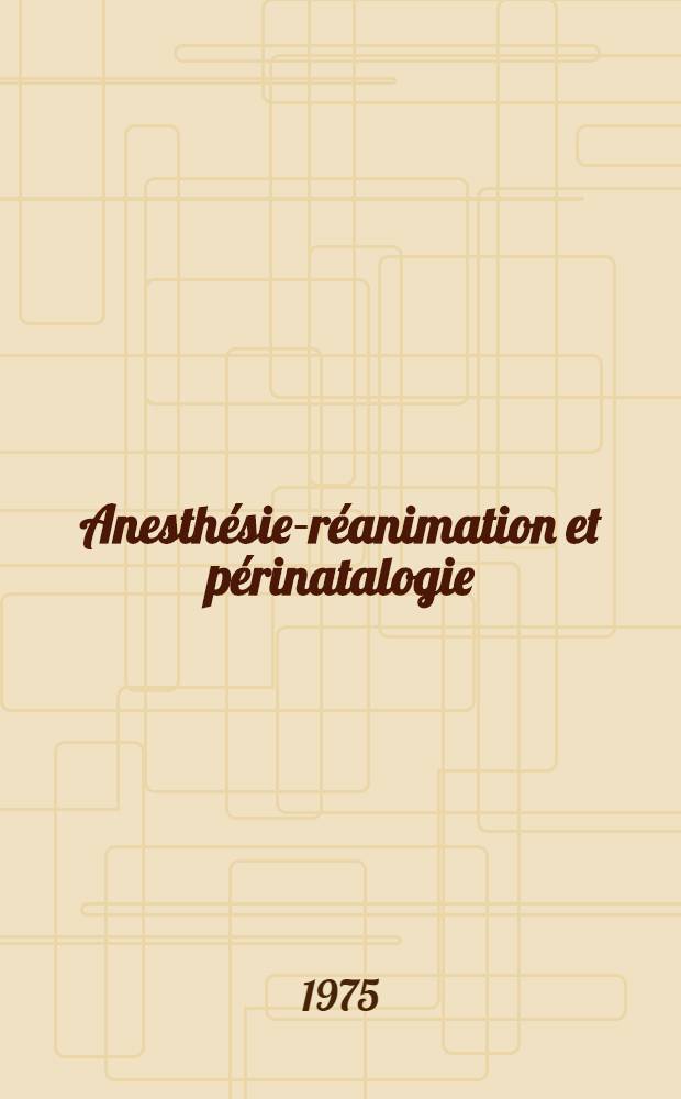 Anesthésie-réanimation et périnatalogie