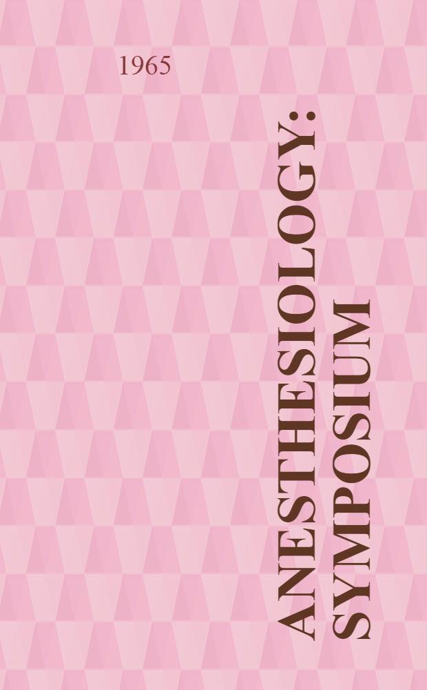 Anesthesiology : Symposium