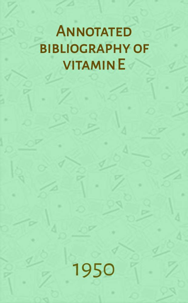 Annotated bibliography of vitamin E