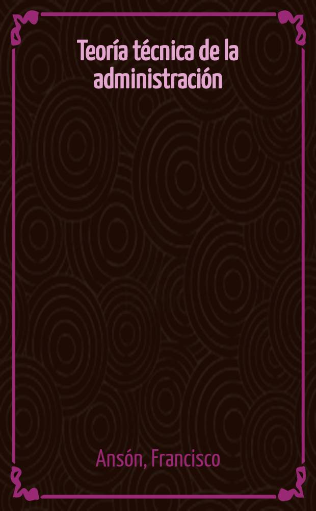 Teoría técnica de la administración