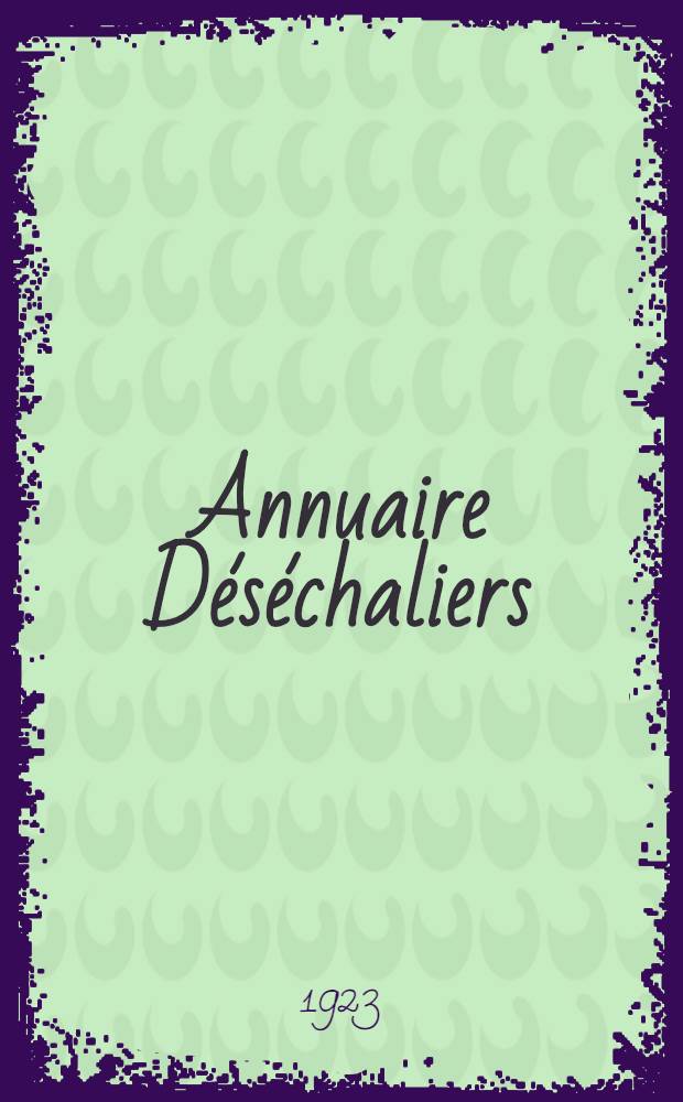 Annuaire Déséchaliers : Fondé en 1895 : Guide de l'acheteur dans les industries du livre et du papier ..