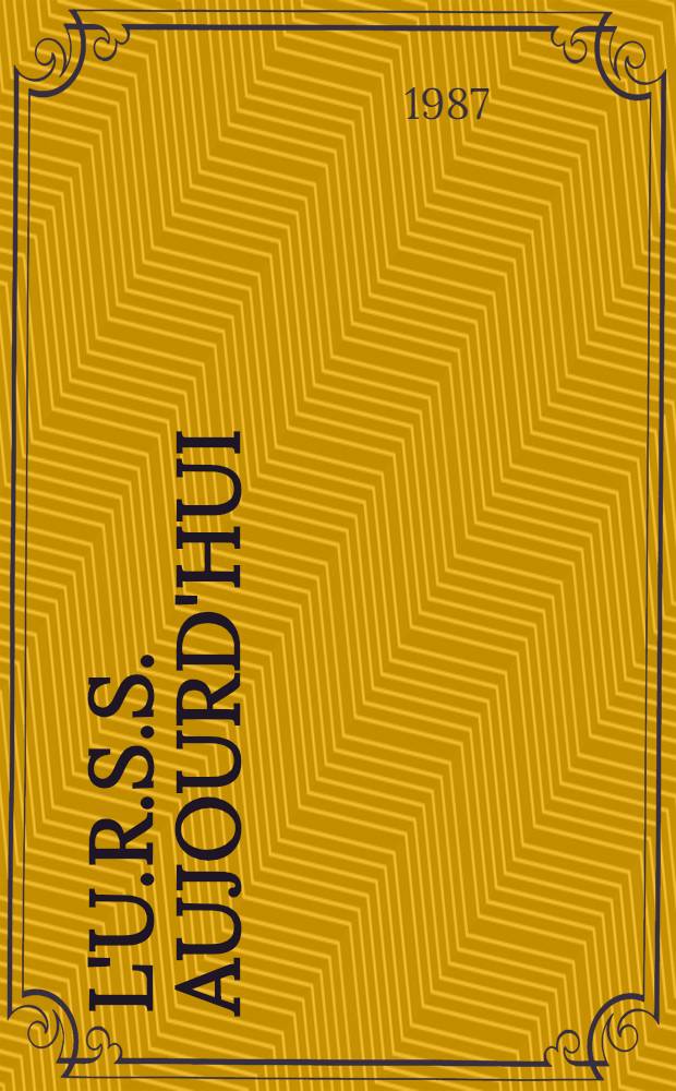 L'U.R.S.S. aujourd'hui : Restructuration, mentalité nouvelle