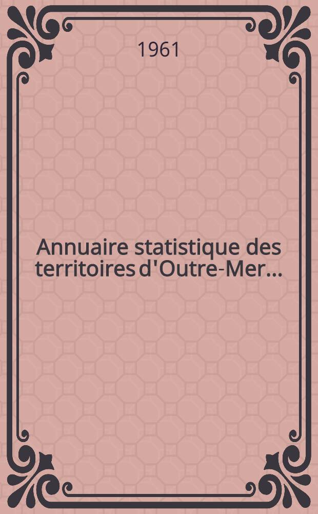 Annuaire statistique des territoires d'Outre-Mer ...
