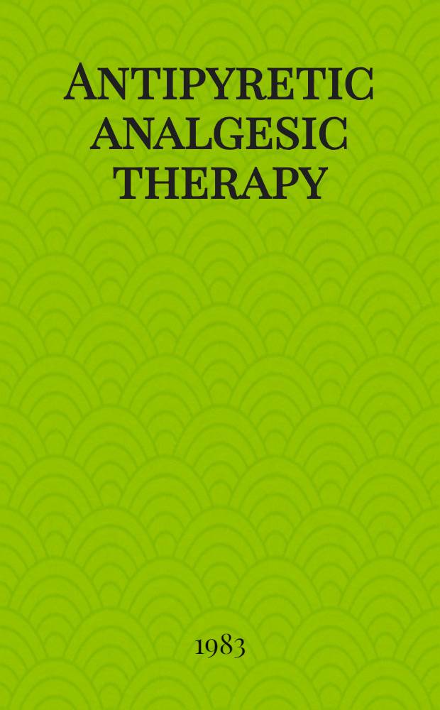 Antipyretic analgesic therapy : Current worldwide status : Proc. of a symp