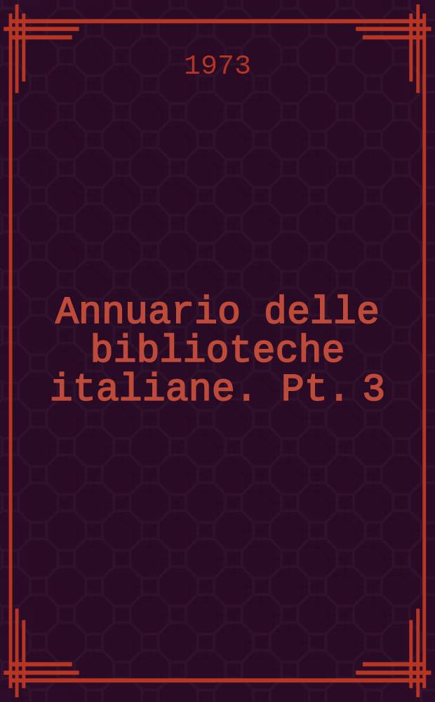 Annuario delle biblioteche italiane. Pt. 3 : N - Rol