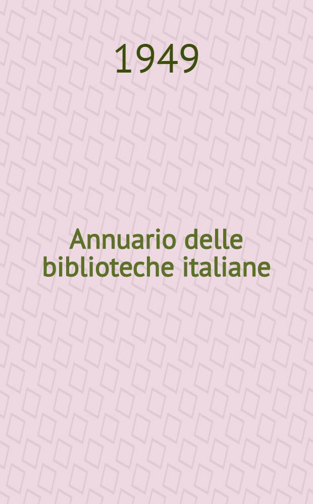 Annuario delle biblioteche italiane : P. 1-3