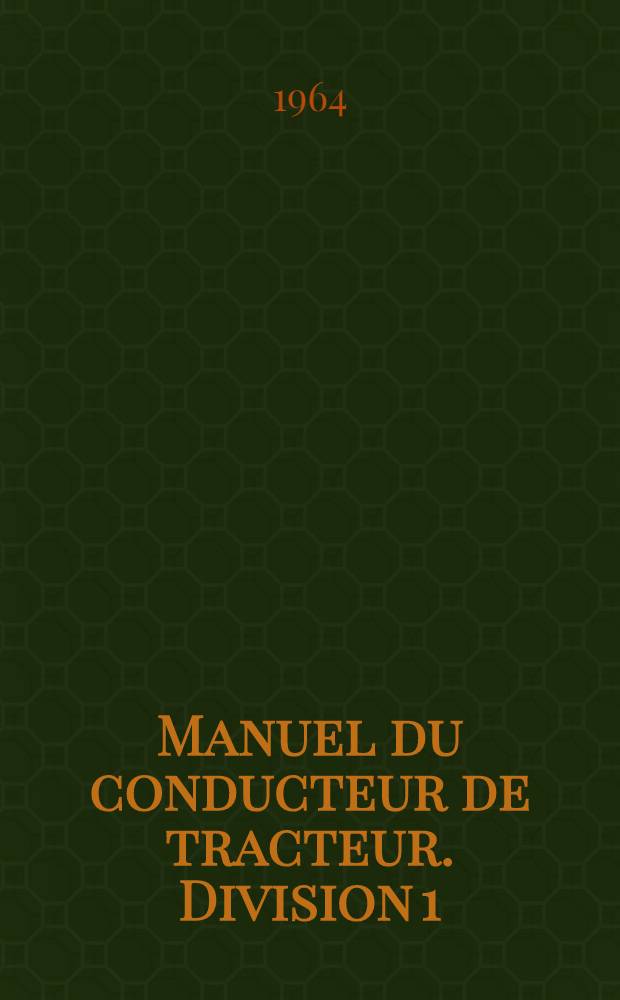 Manuel du conducteur de tracteur. Division 1