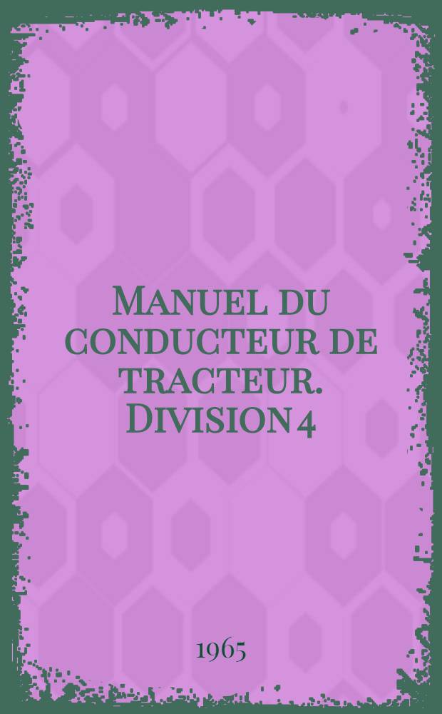Manuel du conducteur de tracteur. Division 4