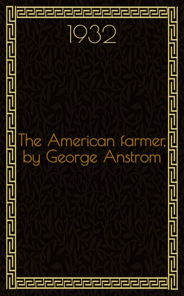 ... The American farmer, by George Anstrom