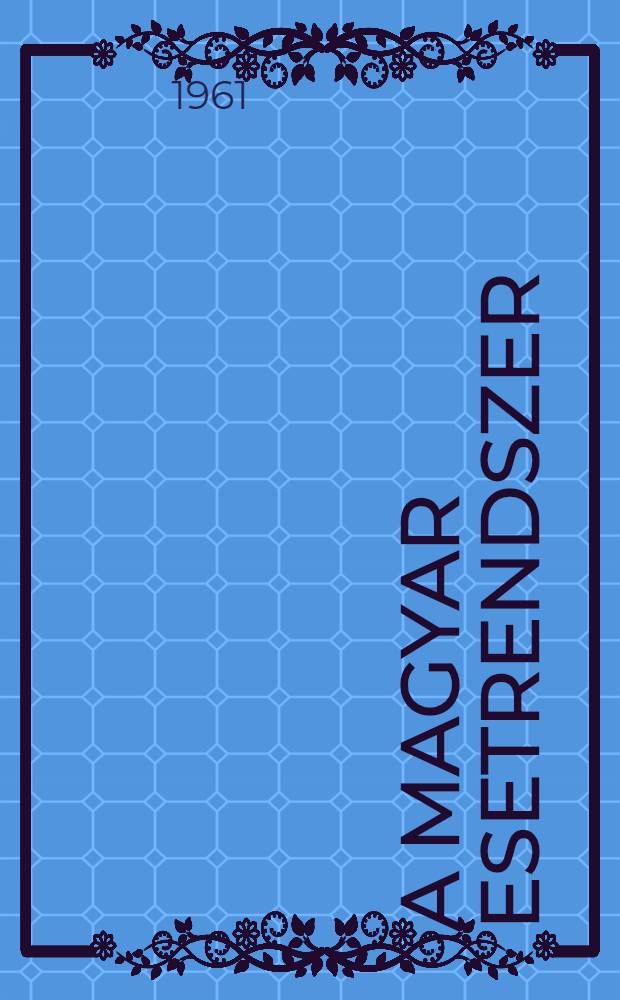 A Magyar esetrendszer