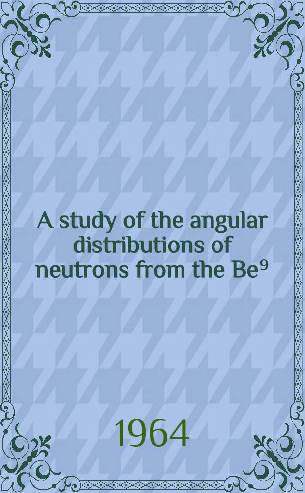 A study of the angular distributions of neutrons from the Be⁹ (p, n) B⁹ reaction at low proton energies