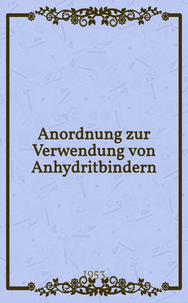 Anordnung zur Verwendung von Anhydritbindern