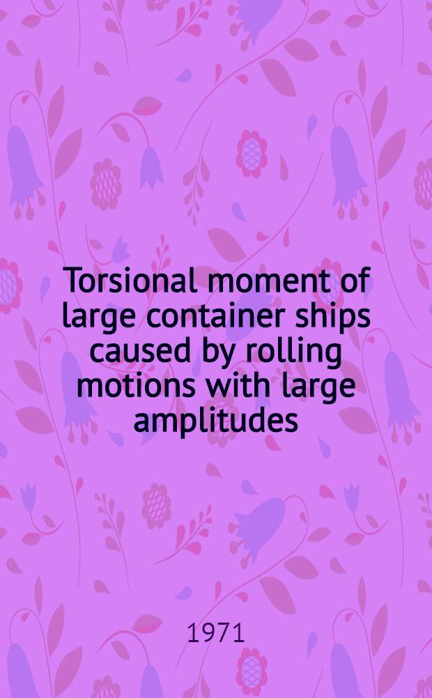 Torsional moment of large container ships caused by rolling motions with large amplitudes
