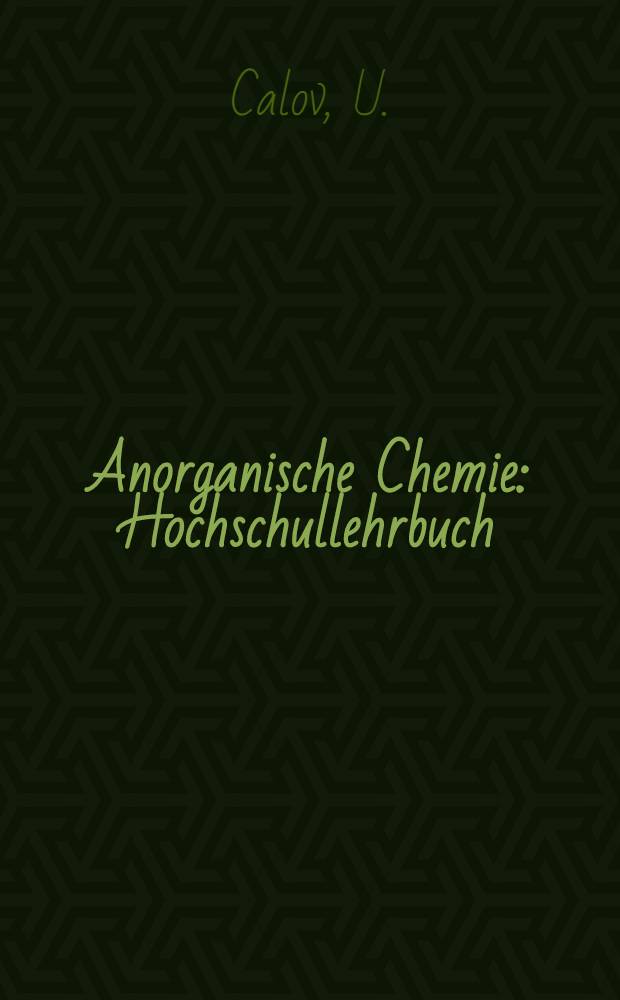 Anorganische Chemie : Hochschullehrbuch : In 2 T