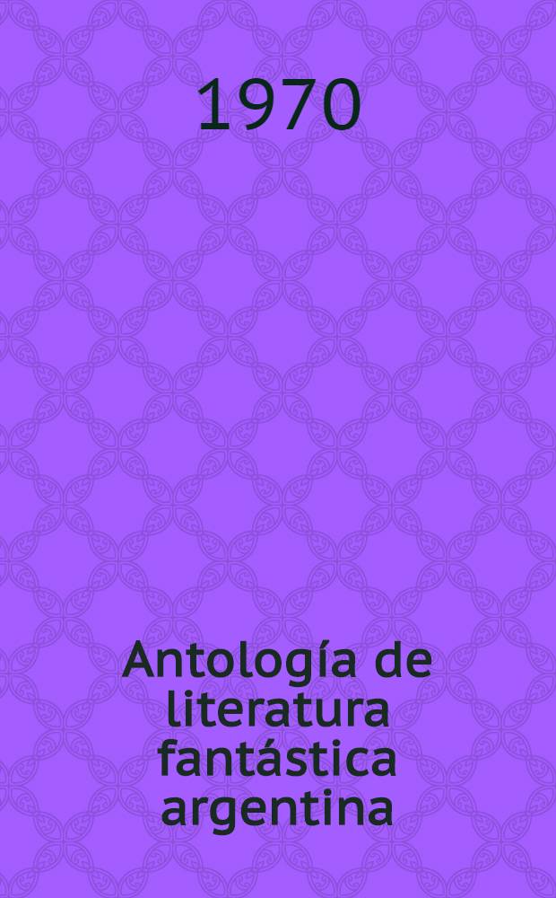 Antología de literatura fantástica argentina