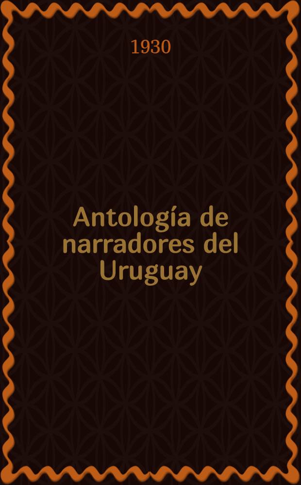 Antología de narradores del Uruguay