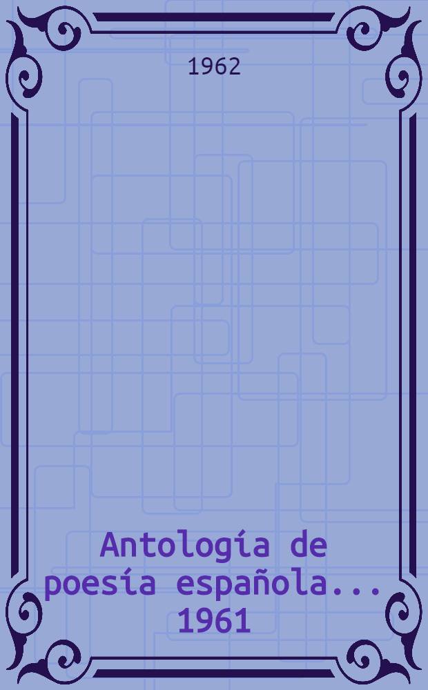 Antología de poesía española ... 1961/1962