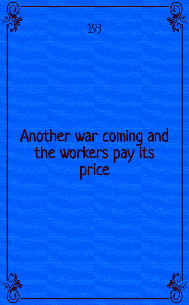 Another war coming and the workers pay its price
