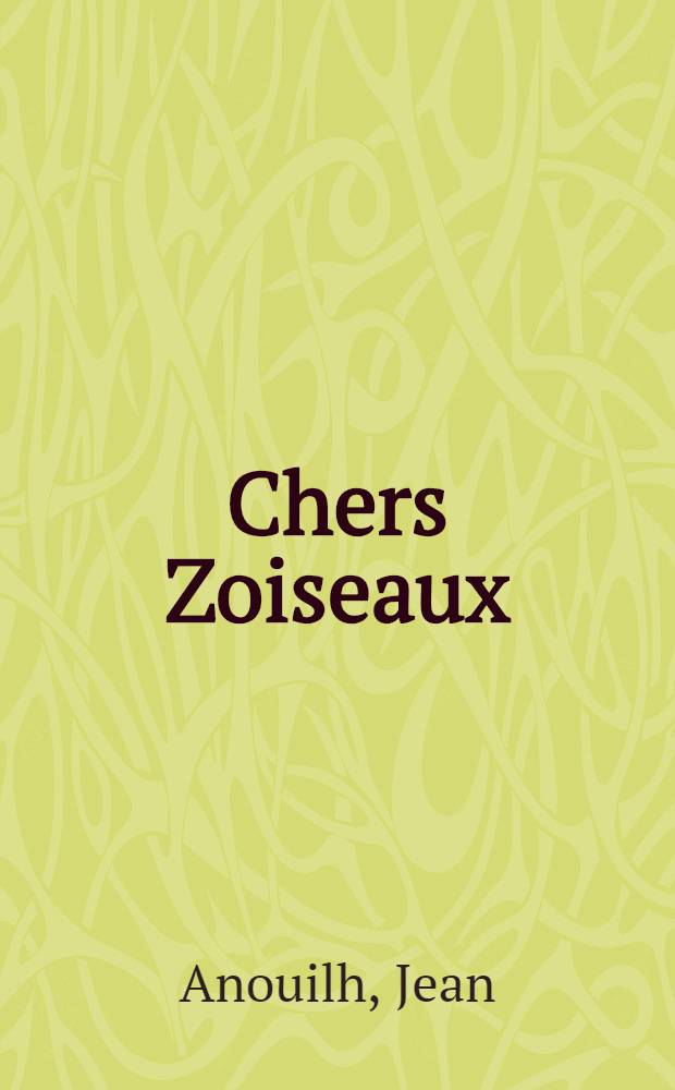 Chers Zoiseaux