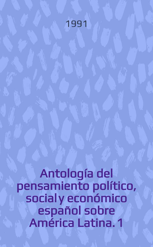 Antología del pensamiento político, social y económico español sobre América Latina. 1 : José Medina Echavarría