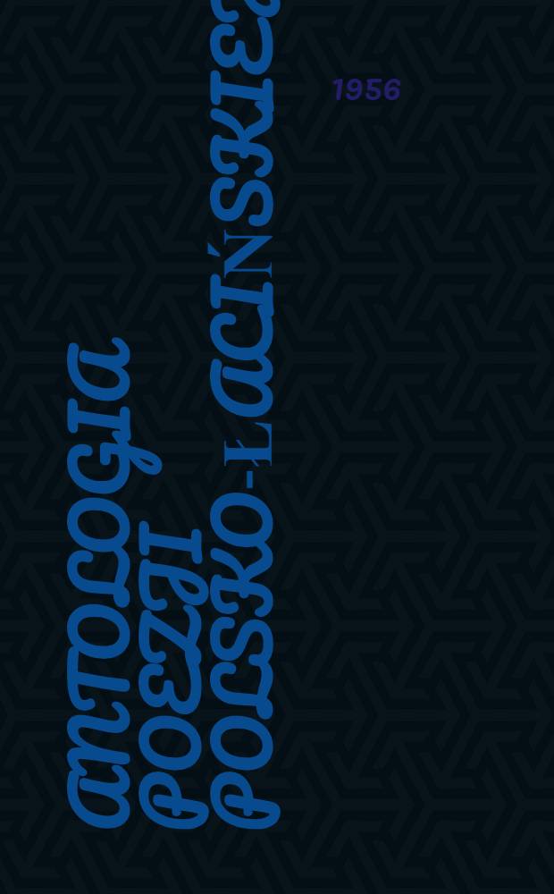 Antologia poezji polsko-łacińskiej : 1470-1543