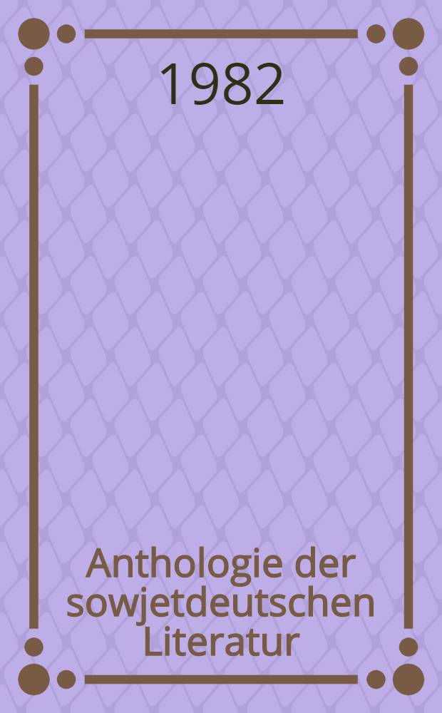 Anthologie der sowjetdeutschen Literatur : In 3 Bd. Bd. 3