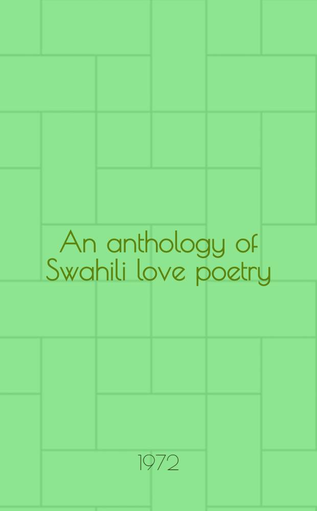 An anthology of Swahili love poetry