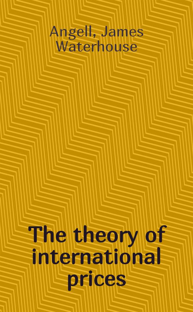 The theory of international prices : History, criticism and restatement