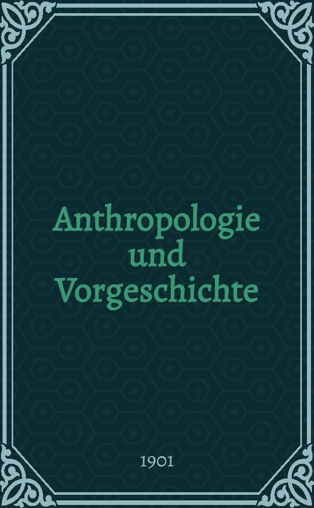 Anthropologie und Vorgeschichte