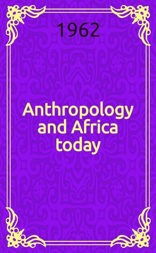 Anthropology and Africa today : Symposium